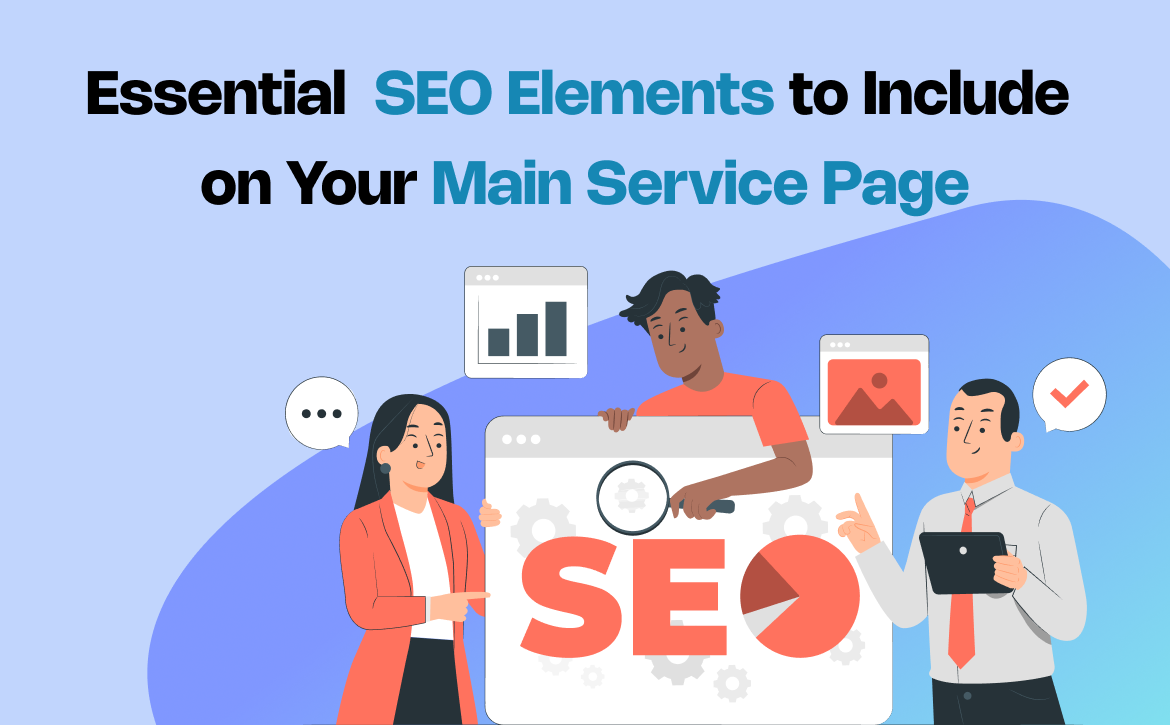 Essential SEO Elements to Include on Your Main Service Page